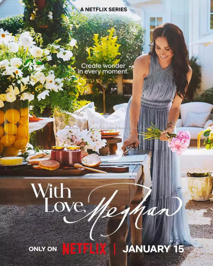 Duchess Meghan's Netflix show is called 'With Love, Meghan' & it comes out on the 15th